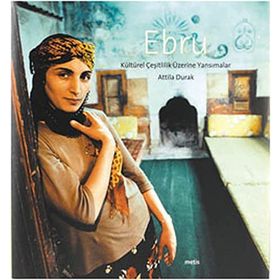 EBRU KÜLTÜREL ÇEŞİTLİLİK ÜZERİNE YANSIMALAR - ATTILA DURAK