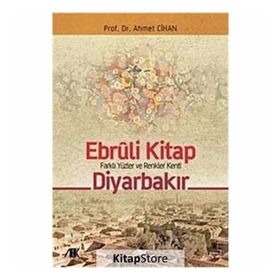 EBRULI KITAP DİYARBAKIR FARKLI YÜZLER VE RENKLER KENTI - AHMET CIHAN