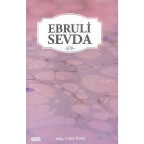 Ebruli Sevda - Selma Tuğlu Öner