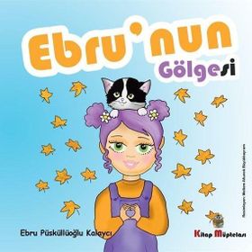Ebru'nun Gölgesi - Ebru Püsküllüoğlu Kalaycı