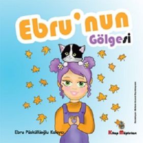 Ebru'nun Gölgesi - Ebru Püsküllüoğlu Kalaycı