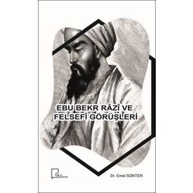 Ebu Bekr Razi ve Felsefi Görüşleri - Emel Sünter
