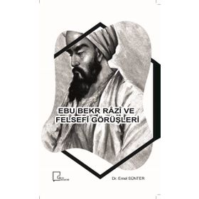 Ebu Bekr Razi ve Felsefi Görüşleri - Emel Sünter