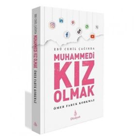 Ebu Cehil Çağında Muhammedi Kız Olmak Ömer Faruk Korkmaz