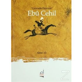 EBU CEHIL ÜMMETİN FIRAVUNU - AHMET EFE