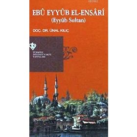 Ebu Eyyüb El-Ensari - Ünal Kılıç
