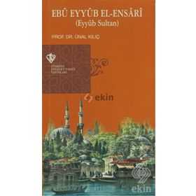 Ebu Eyyüb El-Ensari - Ünal Kılıç