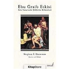 EBU GRAIB ETKISI BATI SANATINDA ŞİDDETİN KÖKENLERİ - STEPHEN F. EISENMAN