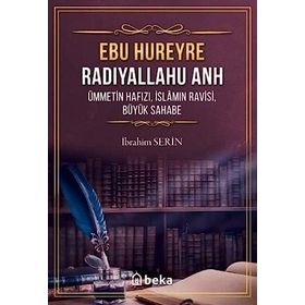 Ebu Hureyre Radıyallahu Anh Ümmetin Hafızı İslamın Ravisi Bü