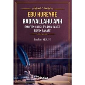 Ebu Hureyre Radıyallahu Anh Ümmetin Hafızı İslamın Ravisi Bü