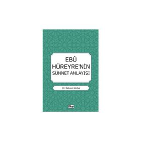 Ebu Hüreyre'nin Sünnet Anlayışı Dr. Rıdvan Yarba