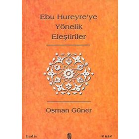 Ebu Hureyre’ye Yönelik Eleştiriler - Osman Güner