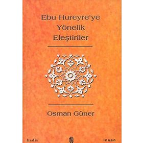 Ebu Hureyre’ye Yönelik Eleştiriler - Osman Güner
