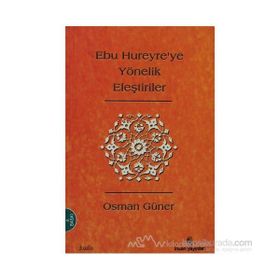 Ebu Hureyre’ye Yönelik Eleştiriler - Osman Güner