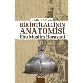 EBU MÜSLIM HORASANI BIR İHTILALCININ HIKAYESI - FAIK BULUT