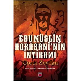 EBU MÜSLİM HORASANI - CORCÎ ZEYDÂN;HALIT FESIH KALKAN