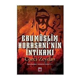 EBU MÜSLİM HORASANI - CORCÎ ZEYDÂN;HALIT FESIH KALKAN