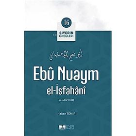 Ebu Nuaym El İsfahani Siyerin Öncüleri 16 - Hakan Temir - Siyer Yayınları