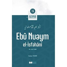Ebu Nuaym El İsfahani Siyerin Öncüleri 16 - Hakan Temir - Siyer Yayınları