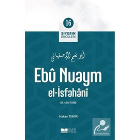 Ebu Nuaym El İsfahani Siyerin Öncüleri 16 - Hakan Temir - Siyer Yayınları
