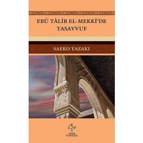 Ebu Talib El-Mekki’de Tasavvuf - Saeko Yazak