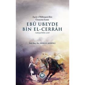 Ebu Ubeyde Bin El-Cerrah radıyallahu anh - Osman Aydınlı