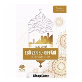 Ebu Zer El Gıffari - Yalnız Sahabi - Ebubekir Aytekin