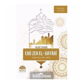 Ebu Zer El Gıffari - Yalnız Sahabi - Ebubekir Aytekin