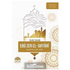 Ebu Zer El Gıffari - Yalnız Sahabi - Ebubekir Aytekin