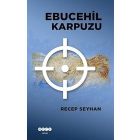Ebucehil Karpuzu Recep Seyhan
