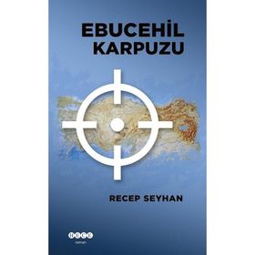 Ebucehil Karpuzu Recep Seyhan