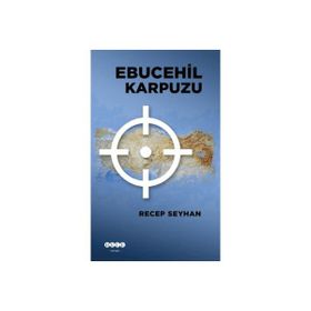 Ebucehil Karpuzu Recep Seyhan