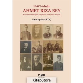 Ebü’l-Ahrar Ahmet Rıza Bey - Eminalp Malkoç