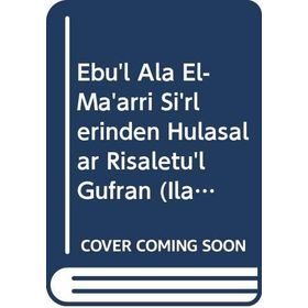 Ebu'l Ala El- Ma'arri Şi'rlerinden Hulasalar Risaletu'l Gufran - Zeki Megamiz