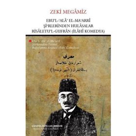 Ebu'l Ala El- Ma'arri Şi'rlerinden Hulasalar Risaletu'l Gufran - Zeki Megamiz