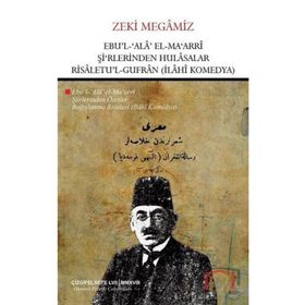 Ebu'l Ala El- Ma'arri Şi'rlerinden Hulasalar Risaletu'l Gufran - Zeki Megamiz