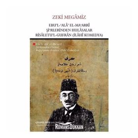 Ebu'l Ala El- Ma'arri Şi'rlerinden Hulasalar Risaletu'l Gufran - Zeki Megamiz