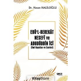 Ebü'l-berekat Nesefi ve Adudüddin İci - Hasan Haliloğlu