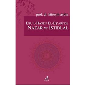 Ebu’l-Hasen El-Eş’ari’de Nazar ve İstidlal - Hüseyin Aydın