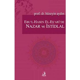 Ebu’l-Hasen El-Eş’ari’de Nazar ve İstidlal - Hüseyin Aydın