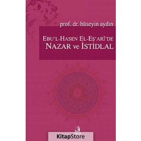 Ebu’l-Hasen El-Eş’ari’de Nazar ve İstidlal - Hüseyin Aydın