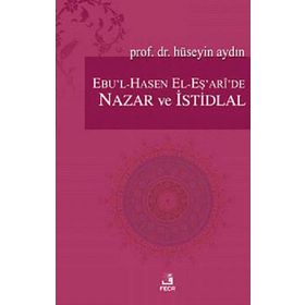 Ebu’l-Hasen El-Eş’ari’de Nazar ve İstidlal - Hüseyin Aydın