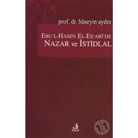 Ebu’l-Hasen El-Eş’ari’de Nazar ve İstidlal - Hüseyin Aydın
