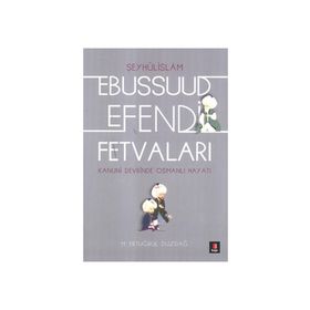 EBUSSUUD EFENDI FETVALARI - ERTUĞRUL DÜZDAĞ