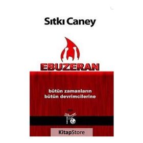 Ebuzeran Bütün Zamanların Bütün Devrimcilerine - Sıtkı Caney