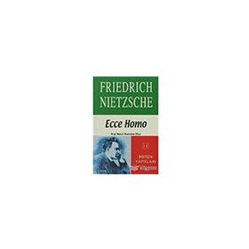 Ecce Homo - Friedrich Nietzsche