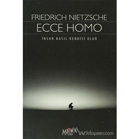 Ecce Homo - Friedrich Wilhelm Nietzsche