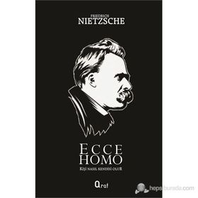 Ecce Homo - Friedrich Wilhelm Nietzsche