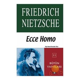 Ecce Homo - Friedrich Wilhelm Nietzsche