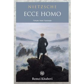 ECCE HOMO KİŞİ NASIL KENDISI OLUR - FRIEDRICH WILHELM NIETZSCHE (ISBN:9786055768584)